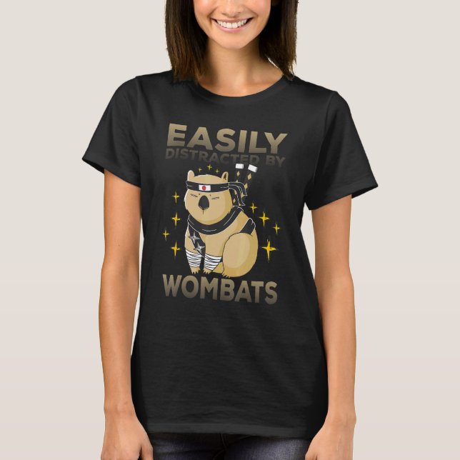 T-shirt Easily Distracted By Wombats  Wombat Saying 3 (Devant)