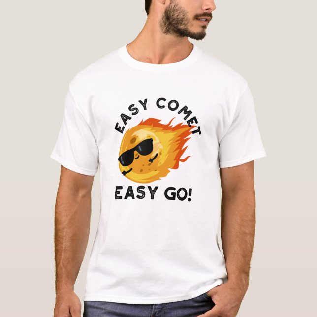 T-shirt Easy Comet Easy Go Funny Astronomy Pun (Devant)