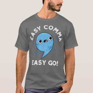T-shirt Easy Comma Easy Go Cute Ponctuation Pun