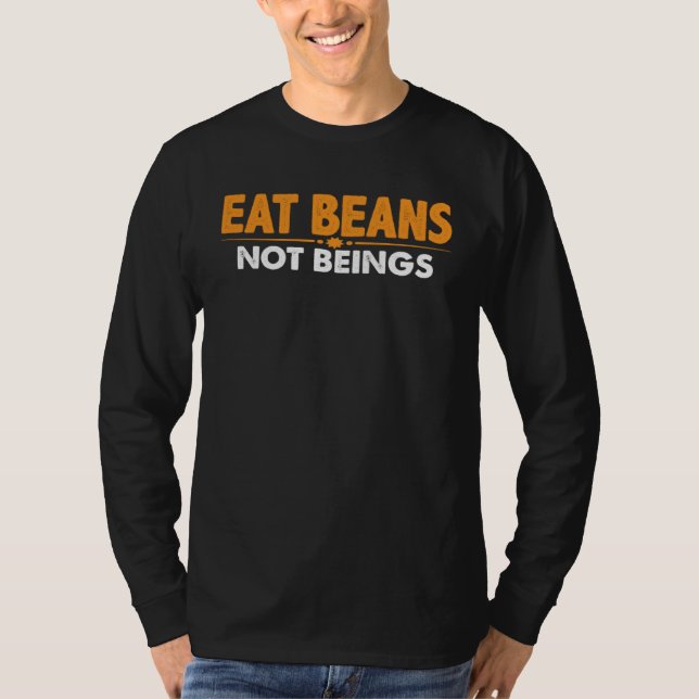 T-shirt Eat Beans Not Beings (Devant)