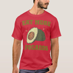 T-shirt Eat More Avocados Vegetable Lover Vegan Foo