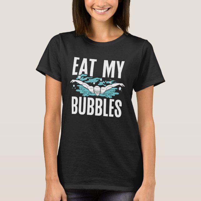 T-shirt Eat My Bubbles Swim Coach  Swimming (Devant)