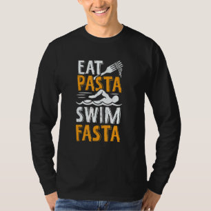 T-shirt Eat Pasta Swim Fasta For A Swimmer