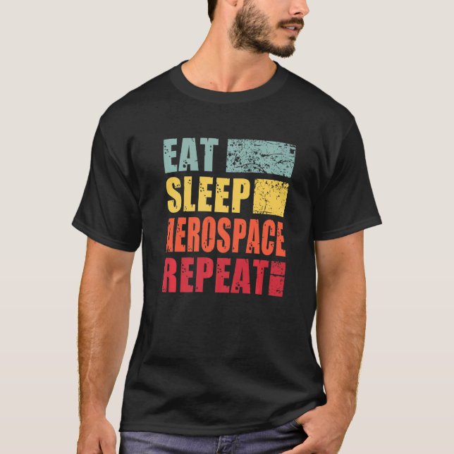 T-shirt Eat Sleep Aerospace Repeat   (Devant)