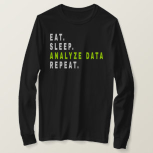 T-shirt Eat Sleep Analyser les données Répéter, analyste d