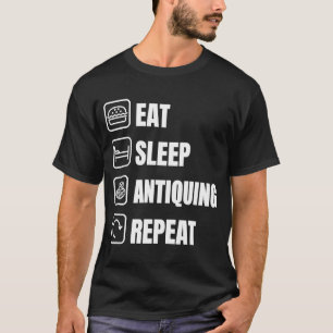 T-shirt Eat Sleep Antiquing Repeat Antiques Collector