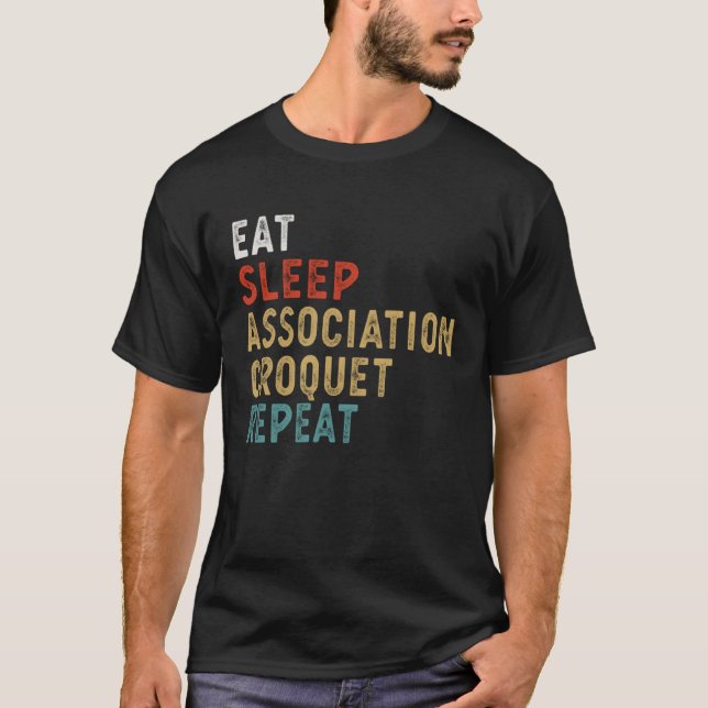 T-shirt Eat Sleep Association Croquet Repeat Funny Player  (Devant)
