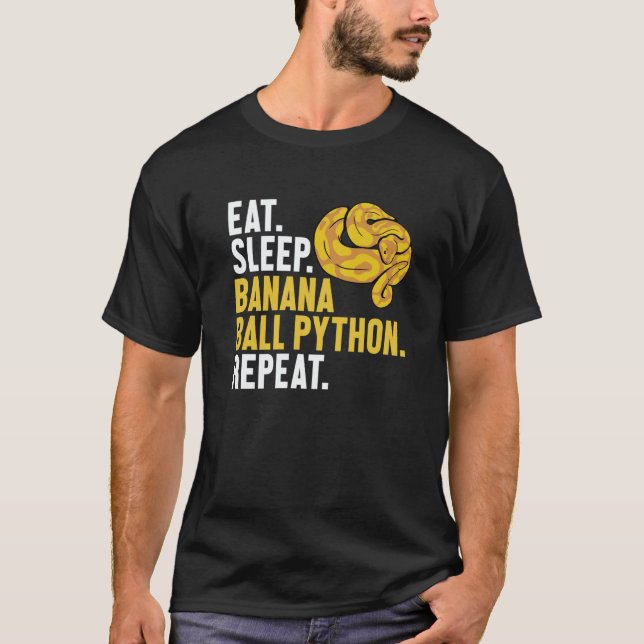 T-shirt Eat Sleep Banana Ball Python Repeat Banana Ball Py (Devant)
