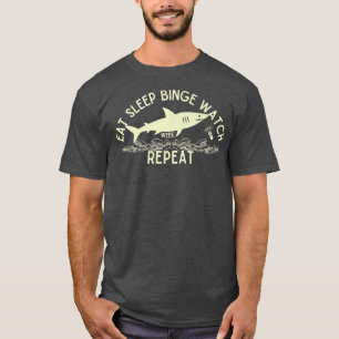T-shirt Eat Sleep Binge Watch Shark Repeat Funny Shark