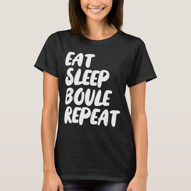T-shirt Eat Sleep Boule Repeat Saying Funny Petanque Boule (Devant)