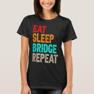 T-shirt Eat Sleep Bridge Card Jeu Bridge Joueurs Expert S