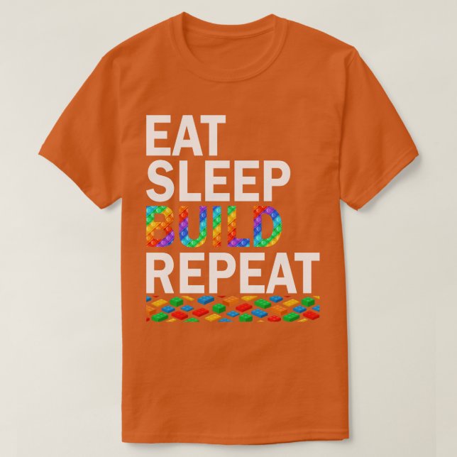 T-shirt Eat Sleep Build Répéter Blocs de construction Bloc (Design devant)