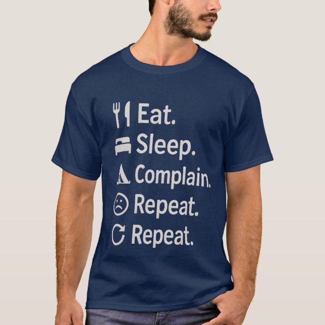 T-shirt Eat Sleep Camp Complain Repeat Sarcastic Camping f (Devant)