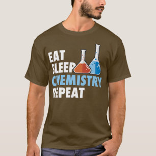 T-shirt Eat Sleep Chemistry Repeat Science Student Chemist