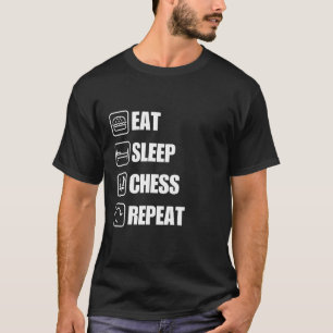 T-shirt Eat Sleep Chess Répéter une citation drôle