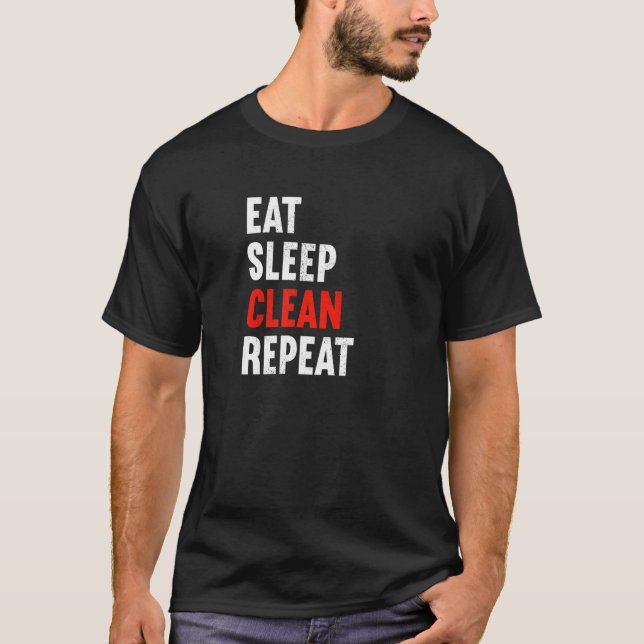 T-shirt Eat Sleep Clean Repeat Janitor Caretaker Cleaner   (Devant)