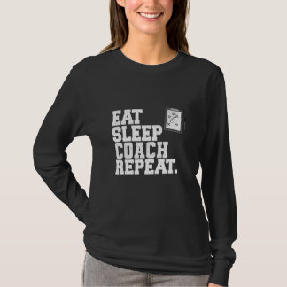 T-shirt Eat Sleep Coach Repeat Coaching
