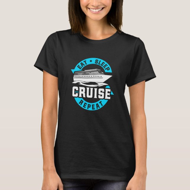 T-shirt Eat Sleep Cruise Repeat Funny Cruise Crusaders (Devant)