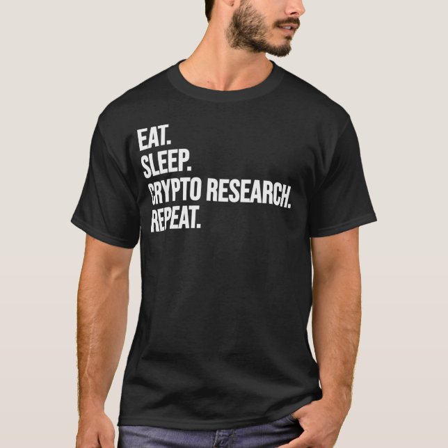 T-shirt Eat Sleep Crypto Recherche Répéter Funny Commerce  (Devant)
