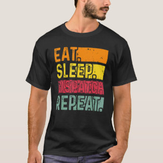 T-shirt Eat Sleep Dispatch Repeat 911 Dispatcher Appréciat