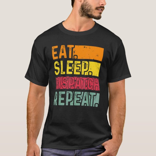 T-shirt Eat Sleep Dispatch Repeat 911 Dispatcher Appréciat (Devant)