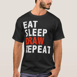 T-shirt Eat sleep draw repeat funny artist cartoonist gift