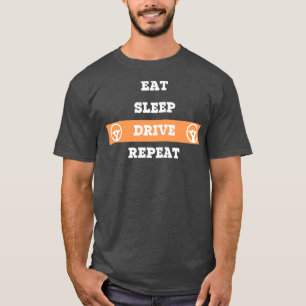 T-shirt Eat Sleep Drive Répéter le maillot