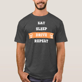 T-shirt Eat Sleep Drive Répéter le maillot
