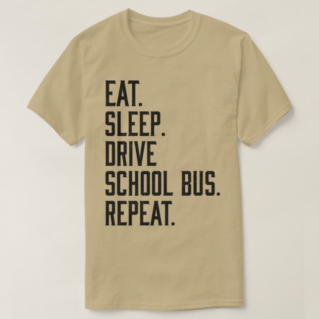 T-shirt Eat Sleep Drive School Bus Funny Faculté Cadeau (Design devant)
