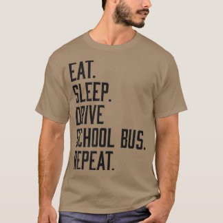 T-shirt Eat Sleep Drive School Bus Funny Faculté Cadeau