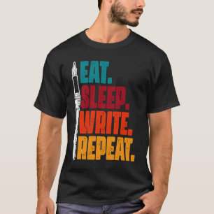 T-shirt Eat Sleep Écrire Répéter Écrire Écrire Auteur