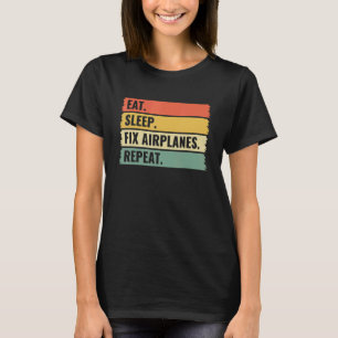 T-shirt Eat Sleep Fixer Avions Répéter Aéronef Mécanique T