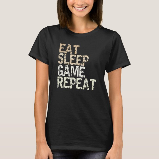 T-shirt Eat Sleep Game Repeat Gamble Computer Game Console (Devant)