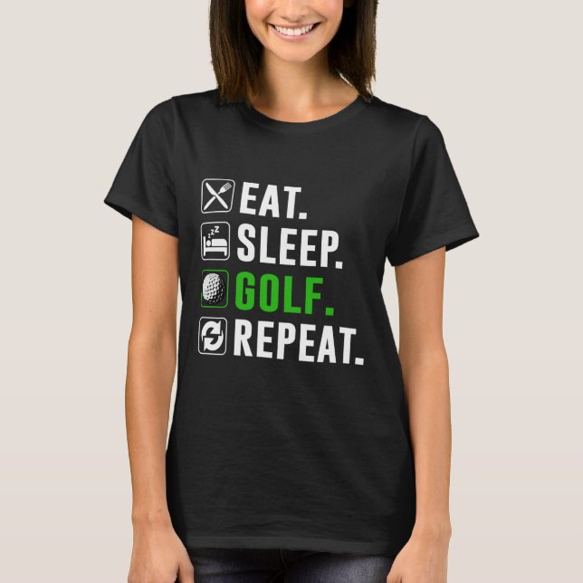 T-shirt Eat Sleep Golf Repeat Funny Golfing Golfer Golfing (Devant)