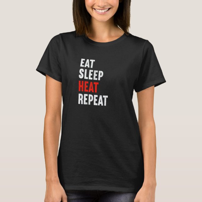 T-shirt Eat Sleep Heat Repeat Heating Engineer Plumber Pip (Devant)