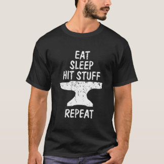 T-shirt Eat Sleep Hit Stuff Repeat Blacksmith Anvil Forgin