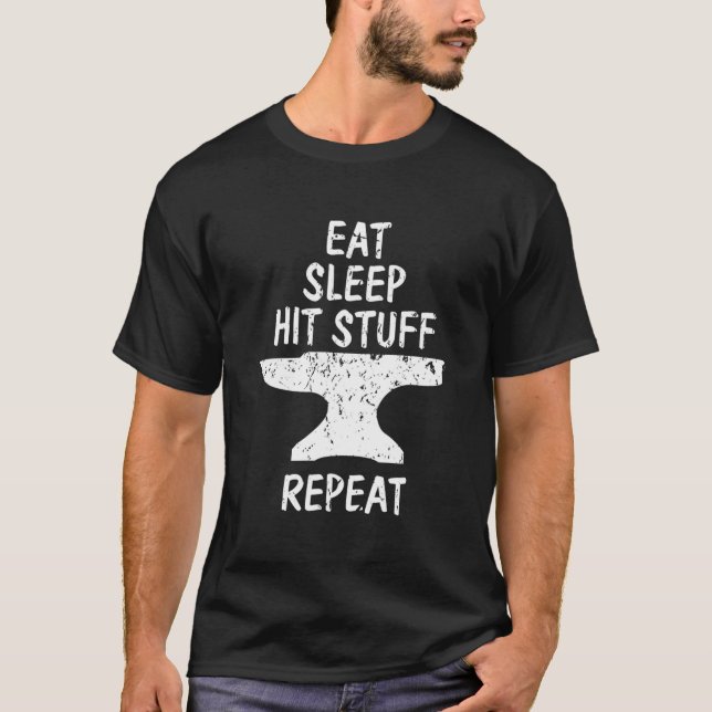 T-shirt Eat Sleep Hit Stuff Repeat Blacksmith Anvil Forgin (Devant)