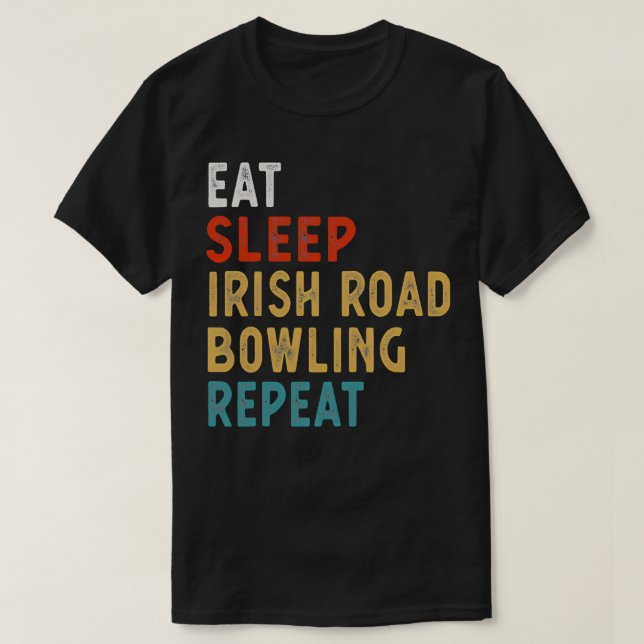 T-shirt Eat Sleep Irish Road Bowling Repeat T (Design devant)