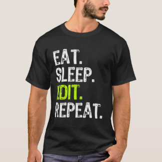 T-shirt Eat Sleep Modifier Répéter Éditeur Édition Vidéo F