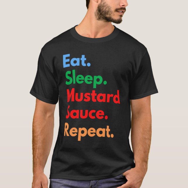 T-shirt Eat Sleep Mustard Sauce Repeat for Mustard Sauce (Devant)