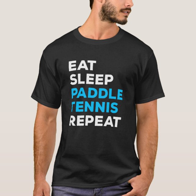 T-shirt Eat Sleep Paddle Tennis Repeat (Devant)