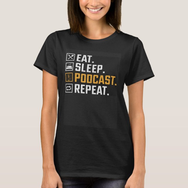 T-shirt Eat Sleep Podcast Repeat  Podcaster Podcasting Str (Devant)