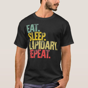T-shirt Eat Sleep Repeat Eat Sleep Lapidary Repeat