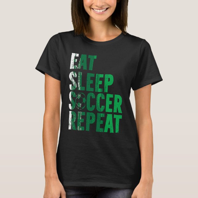 T-shirt Eat Sleep Soccer Repea Soccer Player (Devant)