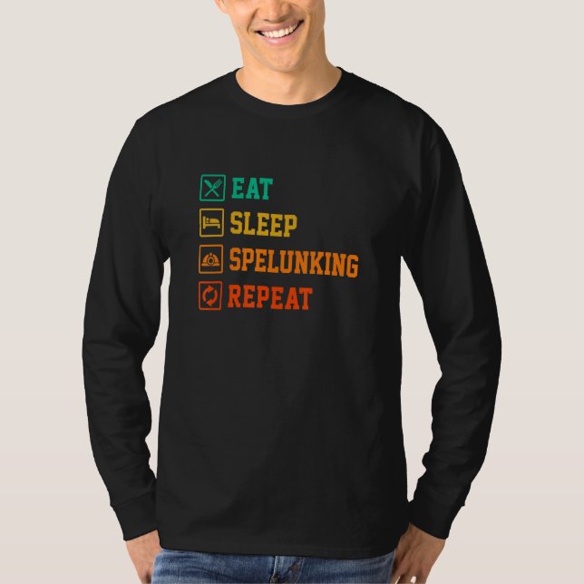 T-shirt Eat Sleep Spelunking Repeat Caver Speleology Cave  (Devant)