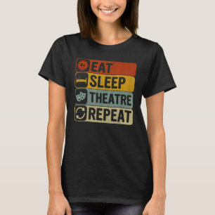 T-shirt Eat Sleep Théâtre Répéter Retro 60s les années 70