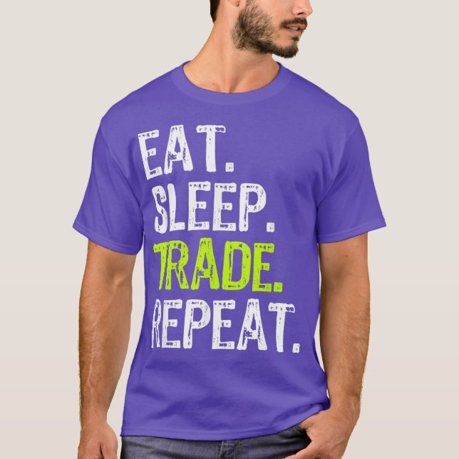 T-shirt Eat Sleep Trade Repeat Day Stock Trading Trader (Devant)