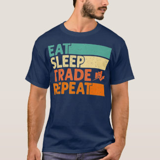 T-shirt Eat Sleep Trade Repeat Stock Market Trading Curren