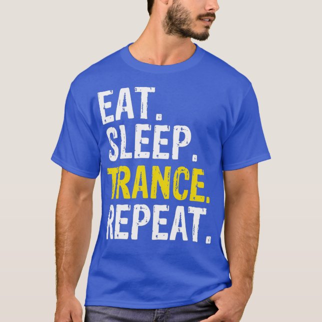 T-shirt Eat Sleep Trance Répéter Musique Cadeau (Devant)