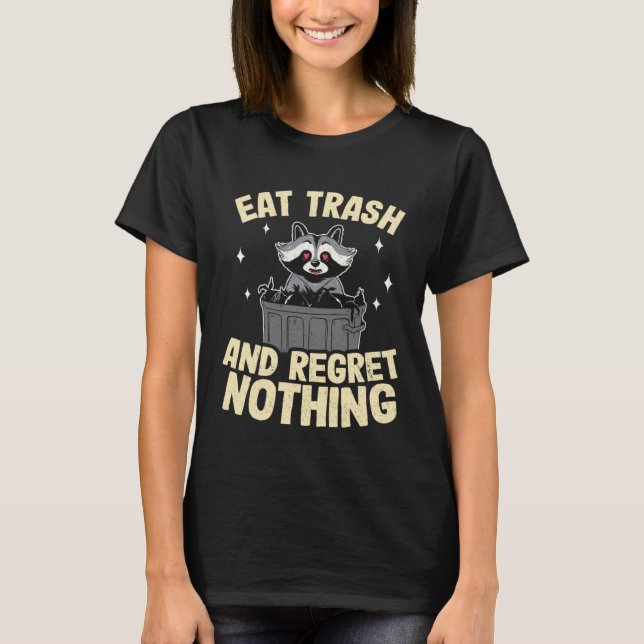T-shirt Eat Trash And Regret Nothing Trash Can Raccoon 2 (Devant)